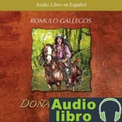 AudioLibro Doña Barbara: La Devoradora de Hombres – Romulo Gallegos