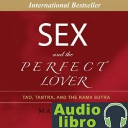 AudioLibro Sex and the Perfect Lover: Tao, Tantra and The Kama Sutra – Mabel Iam
