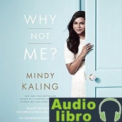 AudioLibro Why Not Me – Mindy Kaling
