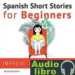 AudioLibro Spanish Short Stories for Beginners: Improve Your Reading and Listening Skills in Spanish – Claudia