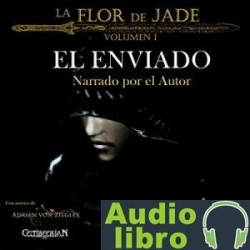 AudioLibro El Enviado: La Flor de Jade, Volumen 1 – Jesús B. Vilches