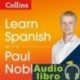 AudioLibro Collins Spanish with Paul Noble – Learn Spanish the Natural Way, Part 1 – Paul Noble