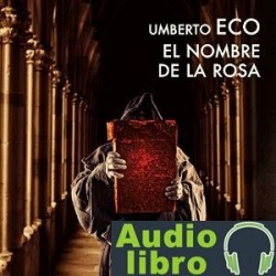 AudioLibro El nombre de la rosa Umberto Eco