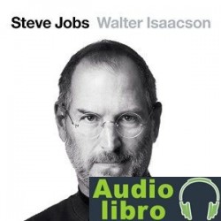 AudioLibro Steve Jobs. La biografía – Walter Isaacson