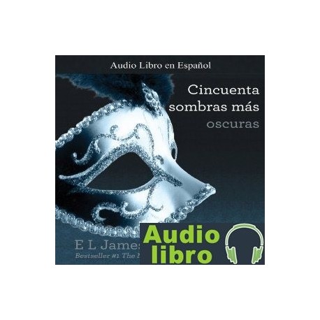 AudioLibro 50 Sombras más Oscuras / Cincuenta Sombras más Oscuras – E. L. James