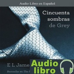 AudioLibro Cincuenta Sombras de Grey – E. L. James