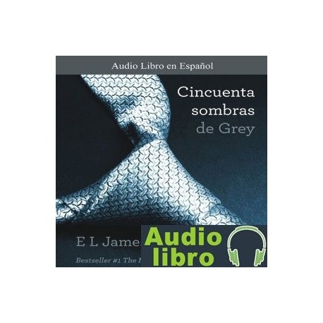 AudioLibro Cincuenta Sombras de Grey – E. L. James