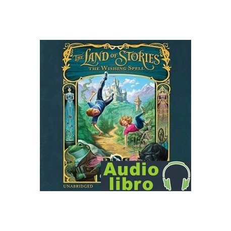 AudioLibro The Land of Stories, The Wishing Spell – Chris Colfer