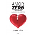 Amor Zero Como Sobrevivir A Los Amores Psicopaticos Iñaki Piñuel