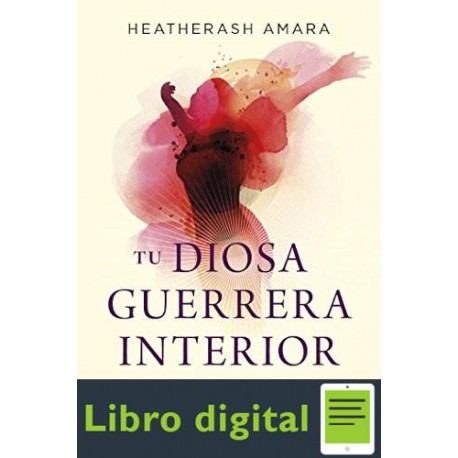 Tu diosa guerrera interior HeatherAsh Amara