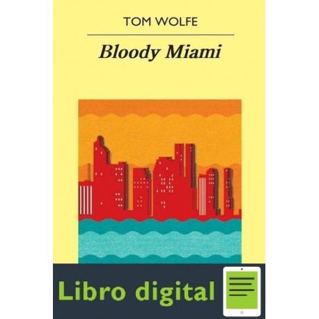 Bloody Miami Tom Wolfe