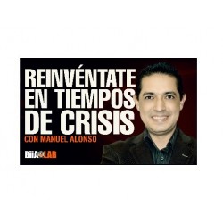 Reinventate en Tiempos de Crisis – Manuel Alonso
