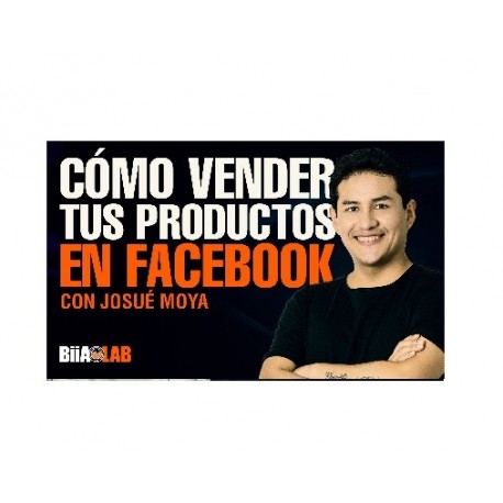 Cómo vender tus productos en Facebook – Josue Moya