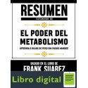 Resumen Extendido De El Poder Del Metabolismo Libros Mentores