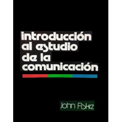 Introduccion Al Estudio De La Comunicacion John Fiske