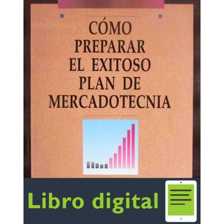 Cómo preparar el exitoso plan de mercadotecnia Hiebing Roman G