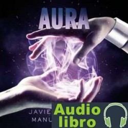AudioLibro Aura – Javier Ruescas, Manu Carbajo