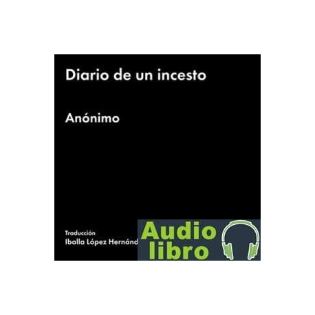 AudioLibro Diario de un incesto – Anónimo