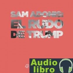 AudioLibro Sam Adonis: el rudo de Trump – Ricardo López
