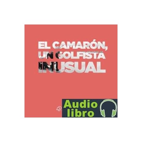 AudioLibro El Camarón, un golfista inusual – Ricardo López