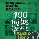 AudioLibro 100 mitos de la historia de México 1 – Francisco Martín Moreno