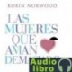 AudioLibro Las mujeres que aman demasiado: El best seller que ha ayudado a millones de mujeres – Robin Norwood