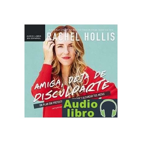 AudioLibro Amiga, deja de disculparte: Un plan sin pretextos para abrazar y alcanzar tus metas – Rachel Hollis