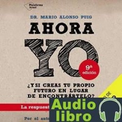 AudioLibro Ahora yo – Mario Alonso Puig