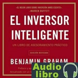 AudioLibro El inversor inteligente, Un libro de asesoramiento práctico – Benjamin Graham