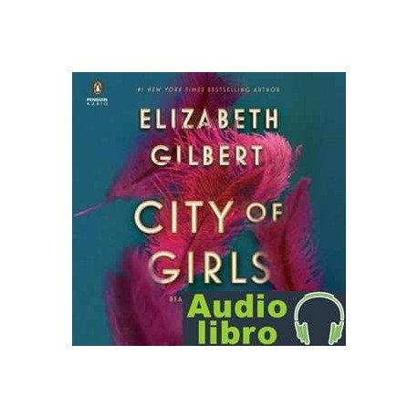 AudioLibro City of Girls, A Novel – Elizabeth Gilbert