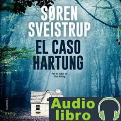 AudioLibro El caso Hartung – Søren Sveistrup, Lisa Pram