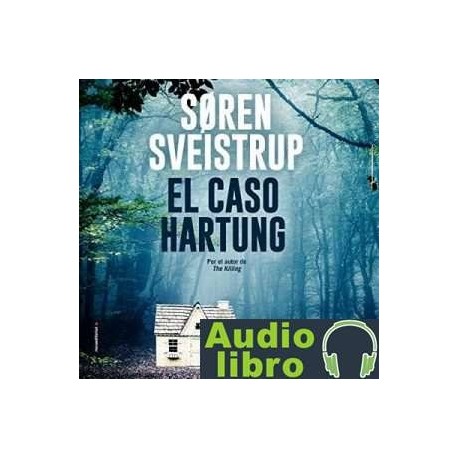 AudioLibro El caso Hartung – Søren Sveistrup, Lisa Pram