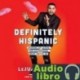 AudioLibro Definitely Hispanic: Essays on Growing Up Latino and Celebrating What Unites Us – LeJuan James