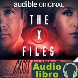 AudioLibro The X-Files: Casos sin resolver – Joe Harris, Chris Carter, Dirk Maggs