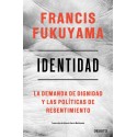 Identidad La demanda de dignidad y las políticas de resentimiento Francis Fukuyama