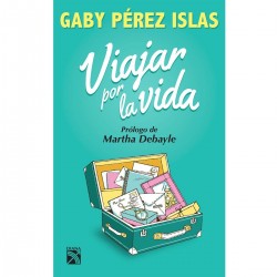 Viajar por la Vida Gaby Perez Islas