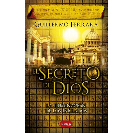 El Secreto de Dios Trilogía de la luz 3 Guillermo Ferrara