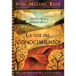 La Voz del Conocimiento Don Miguel Ruiz