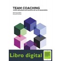 Team Coaching Cómo desarrollar equipos de alto desempeño Paul Anwandter