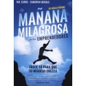 La mañana milagrosa para emprendedores Crece tu para que tu negocio crezca Hal Elrod