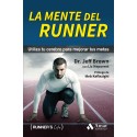 La Mente del Runner Utiliza tu cerebro para mejorar tus metas Jeff Brown