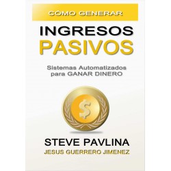 Como Generar Ingresos Pasivos Steve Pavlina Sistemas Automatizados para Ganar Dinero