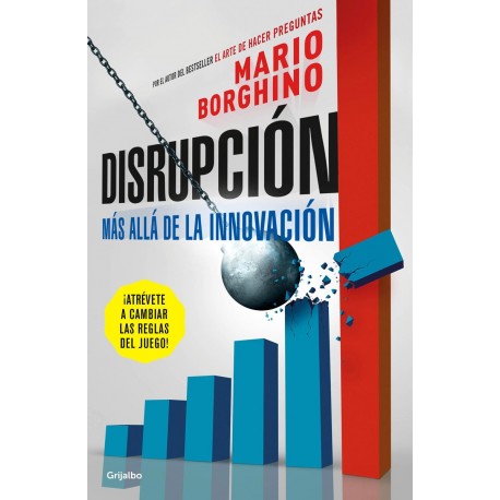 Disrupción Más allá de la innovación Mario Borghino