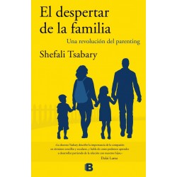 El Despertar de la Familia Una revolución del parenting Shefali Tsabary