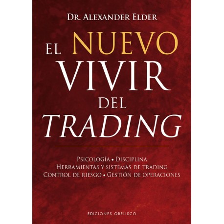 El Nuevo Vivir del Trading Alexander Elder