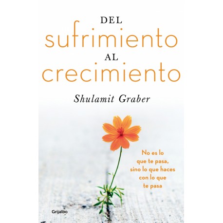 Del Sufrimiento al Crecimiento Shulamit Graber