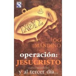 Operacion Jesucristo y al Tercer Dia Og Mandino