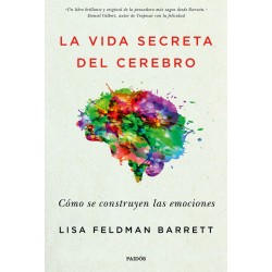 La Vida Secreta del Cerebro Cómo se construyen las emociones Lisa Feldman Barrett
