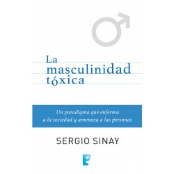 La Masculinidad Toxica Sergio Sinay