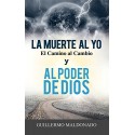 La Muerte al yo, el Camino al Cambio y al Poder de Dios Guillermo Maldonado